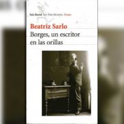 Sarlo y una crítica neocolonial sobre Borges